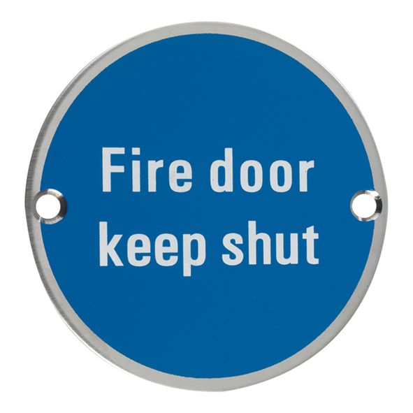 E430-04 • 075mm Ø • Satin Stainless • Format Screen Printed Fire Door Keep Shut Sign