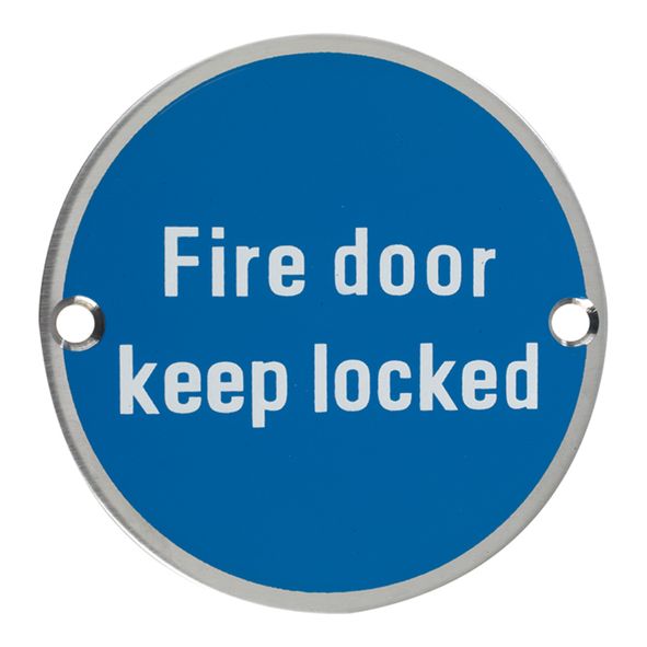 E431-04 • 075mm Ø • Satin Stainless • Format Screen Printed Fire Door Keep Locked Sign
